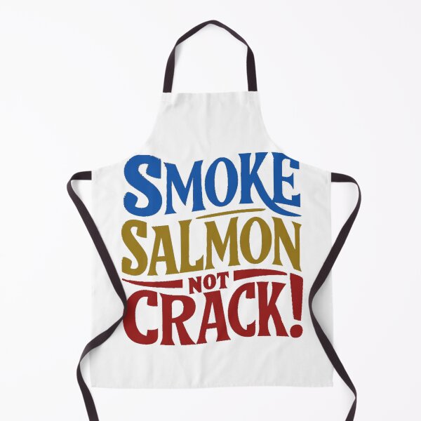 Item preview, Smoke Salmon Not Crack! designed and sold by Gentle40Winks.