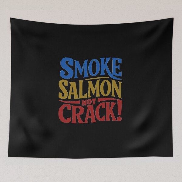 Item preview, Smoke Salmon Not Crack! designed and sold by Gentle40Winks.