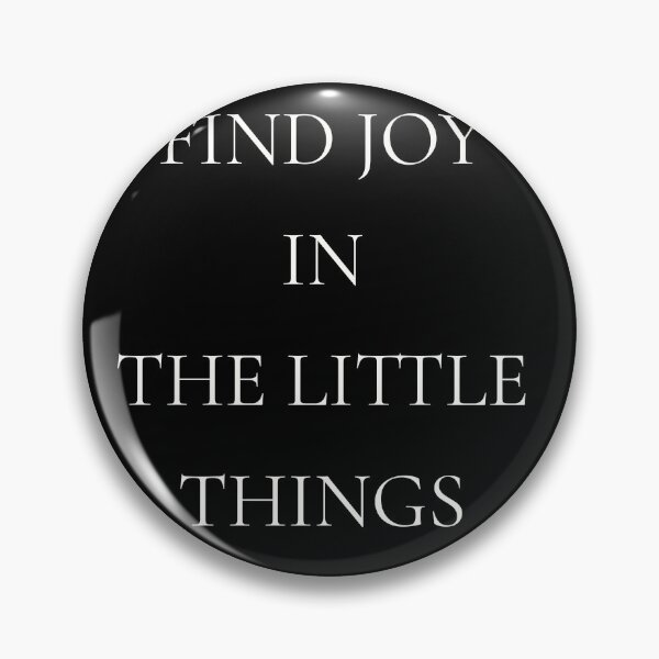 Item preview, Find joy in the little things, positive daily mantra quote designed and sold by Merchattack.