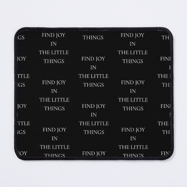 Item preview, Find joy in the little things, positive daily mantra quote designed and sold by Merchattack.