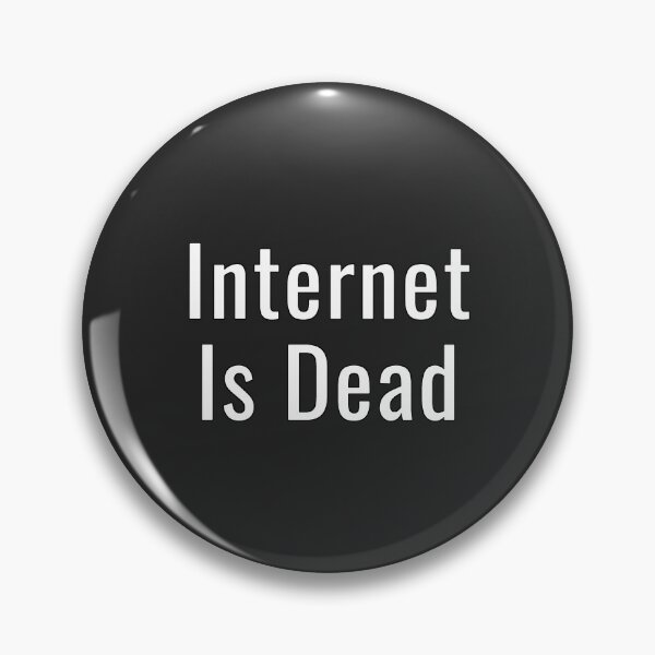 Item preview, Internet is Dead Theory designed and sold by MusicArtAndGrind.