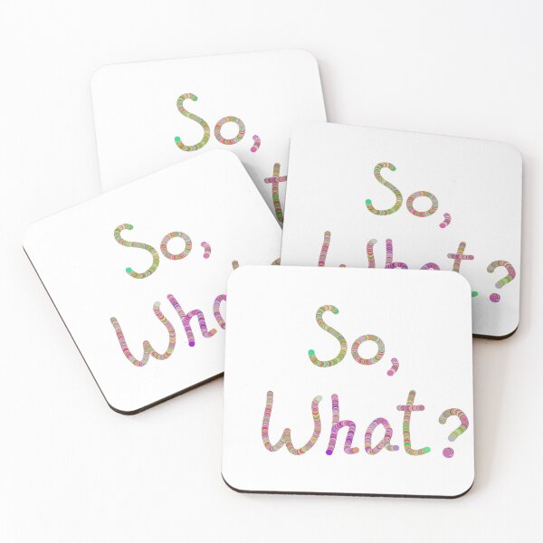 Item preview, So, what? designed and sold by Osher-BioArt.