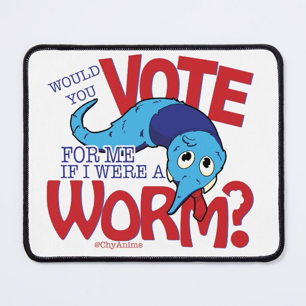 Item preview, Would you vote for me if I was a Worm? designed and sold by Chyanime.