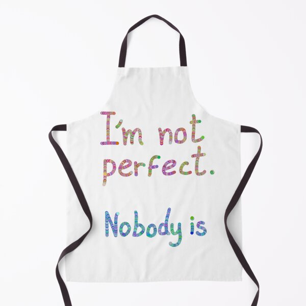 Item preview, I'm not perfect. Nobody is  designed and sold by Osher-BioArt.