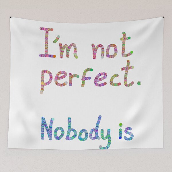 Item preview, I'm not perfect. Nobody is  designed and sold by Osher-BioArt.