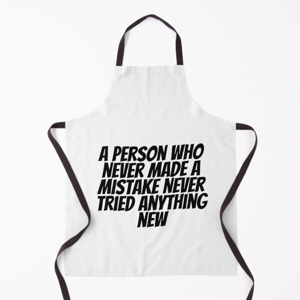 Item preview, A Person Who Never Made A Mistake Never Tried Anything New designed and sold by CharmStudio.