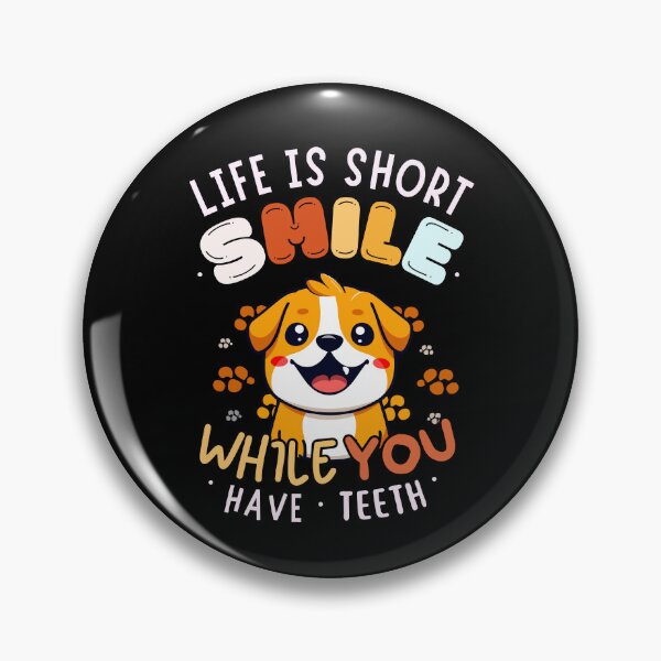 Item preview, life is short smile while have teeth, smile designed and sold by antcpjr682.