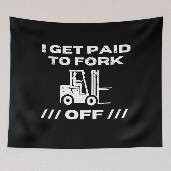 Item preview, I Get Paid To Fork Off Funny Gifts For Forklift Operators designed and sold by ToxiCool.