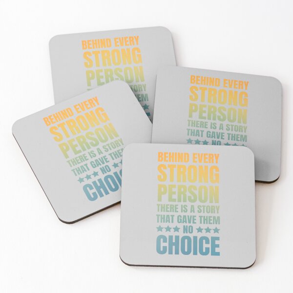 Item preview, behind every strong person there is a story that gave them no choice, Funny Graphic designed and sold by artprintschabab.