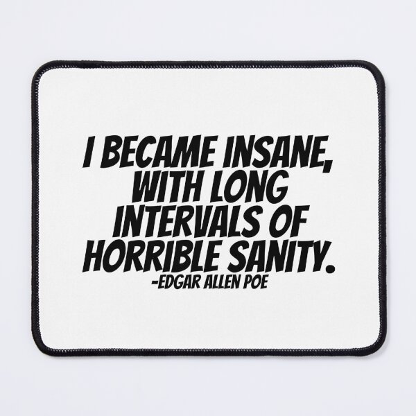 Item preview, Edgar Allen Poe - I Became Insane, With Long Intervals Of Horrible Sanity.  designed and sold by CharmStudio.