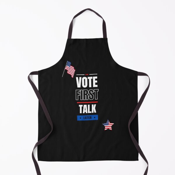 Item preview, Vote First, Talk Later Patriotic Design designed and sold by IWEARUWEAR.