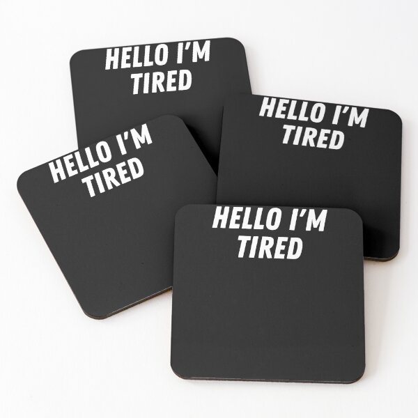 Item preview, Hello I'm Tired designed and sold by kestey.