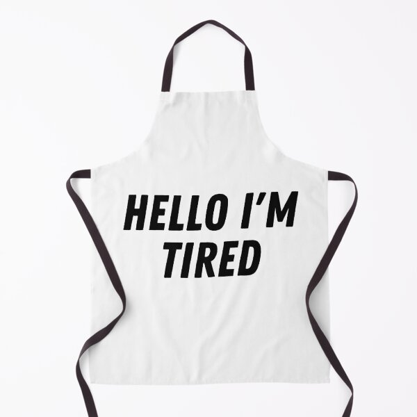 Item preview, Hello I'm Tired designed and sold by kestey.