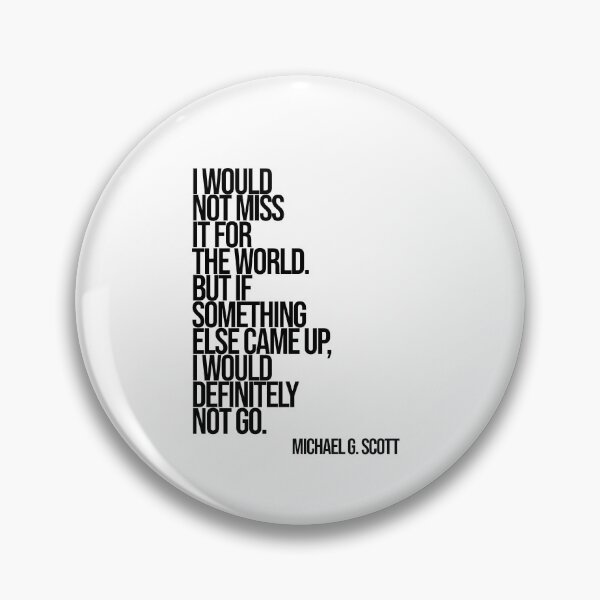Item preview, Michael Scott The Office Funny Quote designed and sold by Enea Kelo.