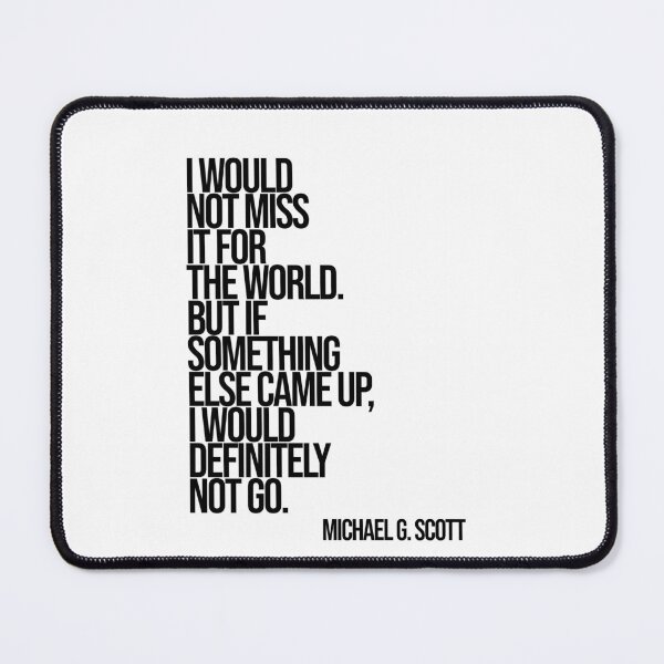 Item preview, Michael Scott The Office Funny Quote designed and sold by Enea Kelo.