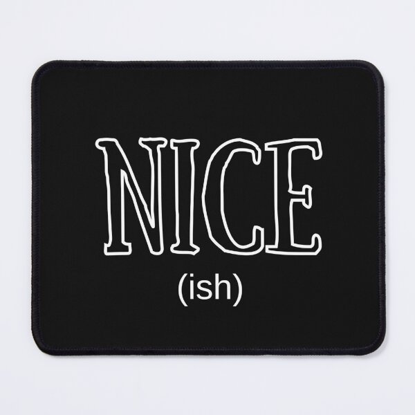 Item preview, NIce (ish) designed and sold by GoldenPearPress.