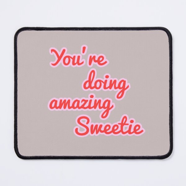 Item preview, You're Doing Amazing, Sweetie designed and sold by Migdaliala.