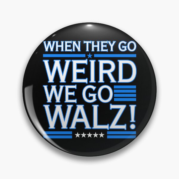 Artikelvorschau, When They Go Weird We Go Walz (blue on black) entworfen und verkauft von Thelittlelord.