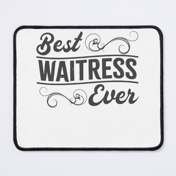 Item preview, Best Waitress Ever Favourite Waitress Restraunt Waitress designed and sold by farhanhafeez.