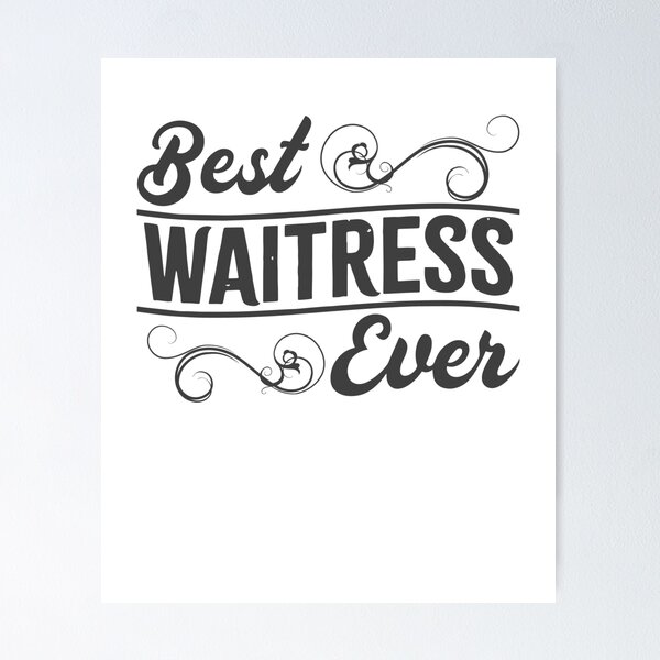 Item preview, Best Waitress Ever Favourite Waitress Restraunt Waitress designed and sold by farhanhafeez.