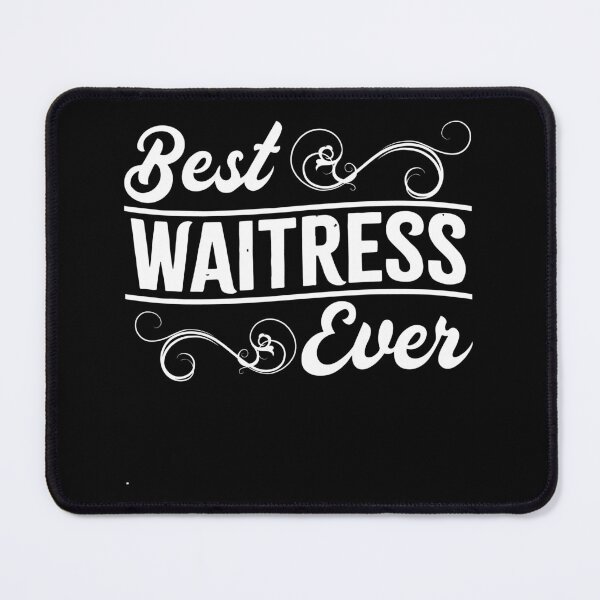 Item preview, Best Waitress Ever Favourite Waitress Restraunt Waitress designed and sold by farhanhafeez.
