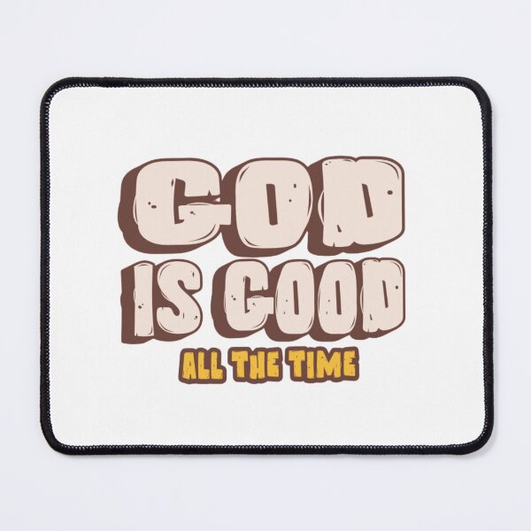 Item preview, God id good all the time. designed and sold by Virtuousvogue.