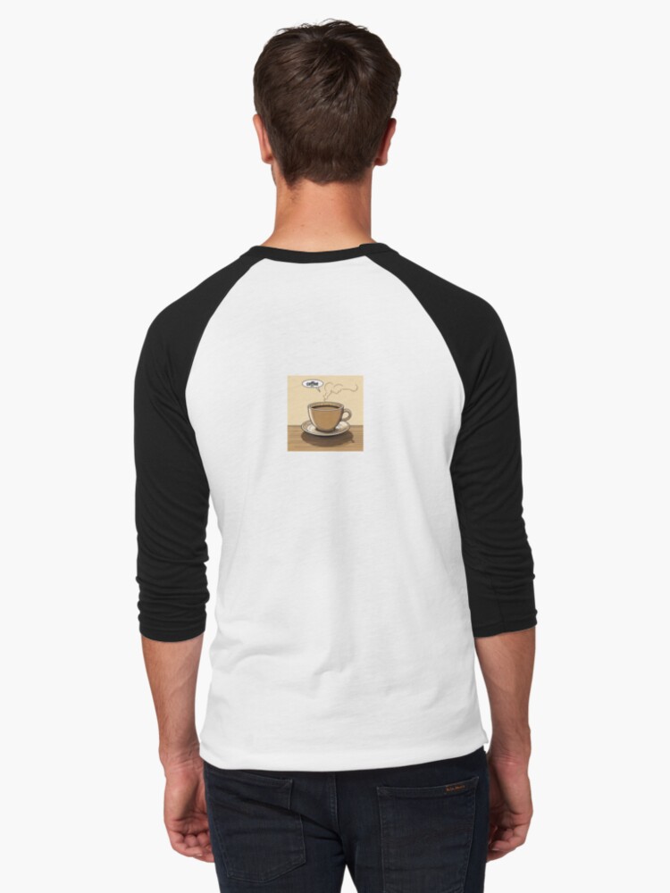 Thumbnail 1 of 3, Baseball ¾ Sleeve T-Shirt, Coffee time everyday designed and sold by Lessis-.