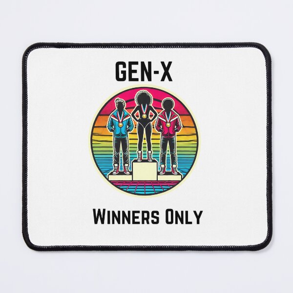 Item preview, Gen-X Birthday Present - Winners only no prize for fifth place designed and sold by TheScruffyGoose.