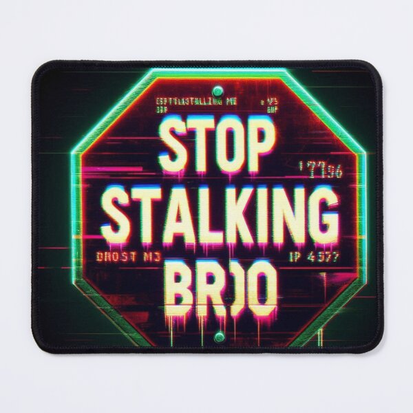 Item preview, Stop Stalking Bro designed and sold by RellimsRealm.