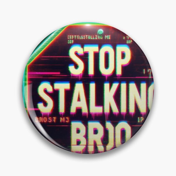 Artikelvorschau, Stop Stalking Bro entworfen und verkauft von RellimsRealm.