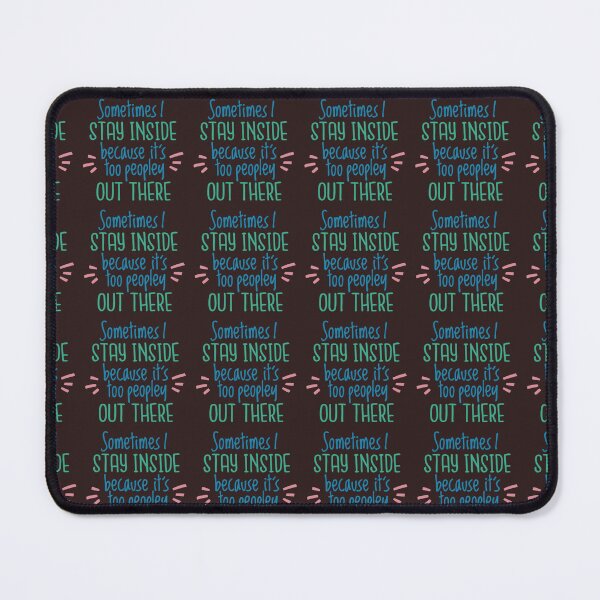 Item preview, I Don't Like To Go Outside It's Too Peopley Out There designed and sold by Beauty2244.
