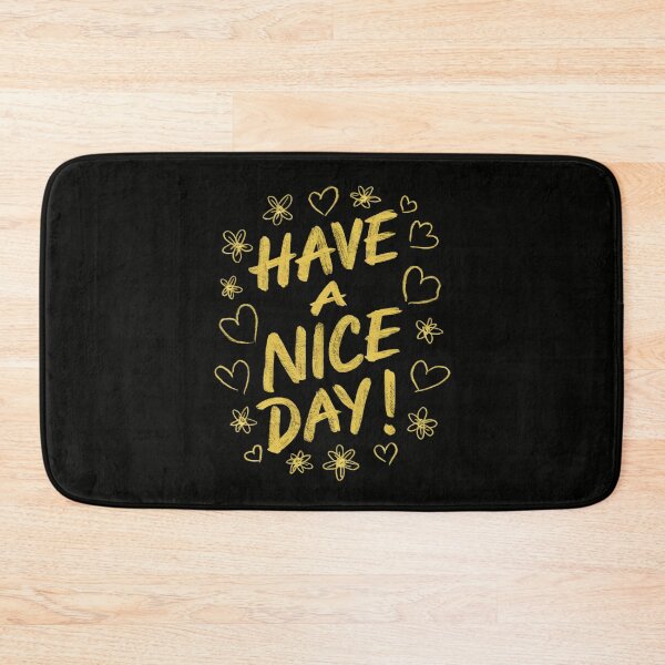 Item preview, Have A Nice Day! designed and sold by khufra1.
