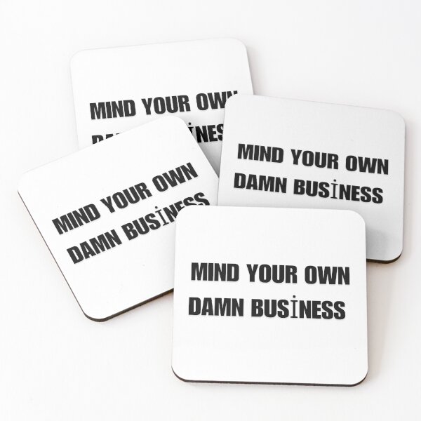 Item preview, Mind your own damn business  designed and sold by TeeArtistry12.