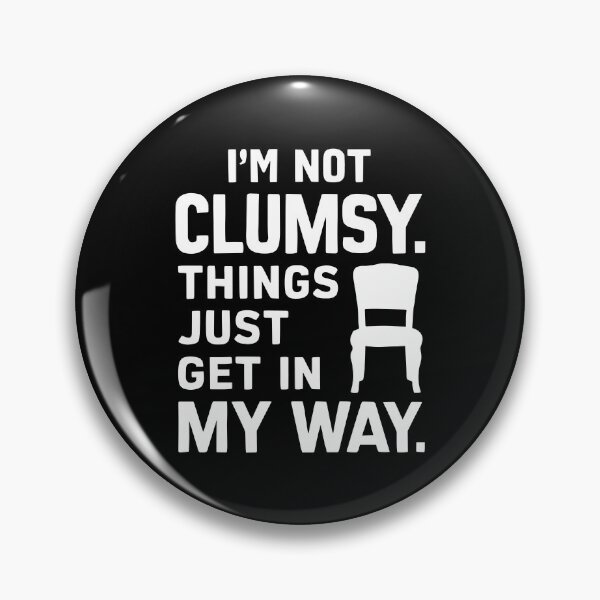 Item preview, Clumsy Humor for Accident Prone with Funny Quote Clumsiness designed and sold by w1ckerman.