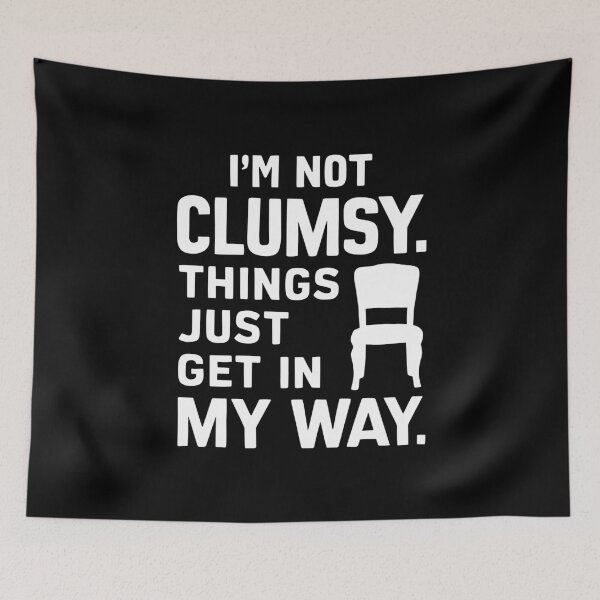 Item preview, Clumsy Humor for Accident Prone with Funny Quote Clumsiness designed and sold by w1ckerman.
