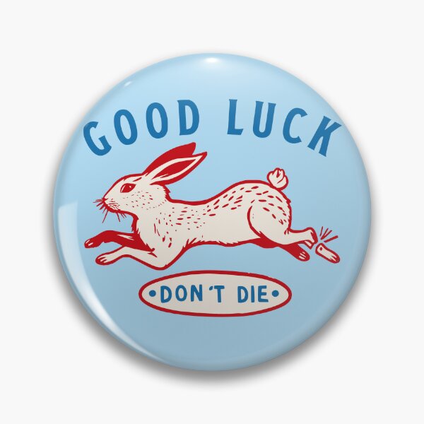 Item preview, Good Luck - Don't Die - Lucky Rabbit designed and sold by Corinne Alexa Jackson.
