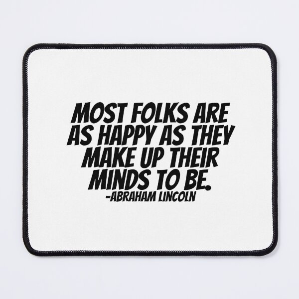 Item preview, Abraham Lincoln - Most Folks Are As Happy As They Make Up Their Minds To Be. designed and sold by CharmStudio.