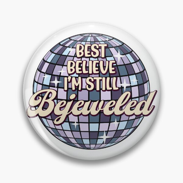 Item preview, Best Believe I'm Still Bejeweled designed and sold by MarkMDesign.