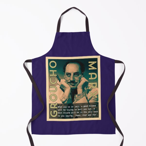 Item preview, Groucho Marx quote: When you're in jail, a good friend will be trying to bail you out. A best friend will be in the cell next to you saying, 'Damn, that was fun'. designed and sold by artbleed.