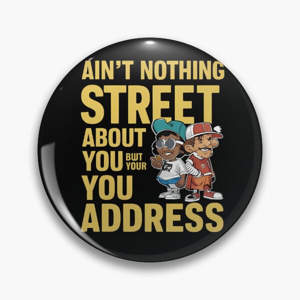 Item preview, Nothing Street About You, Just Your Address designed and sold by DunuStore.
