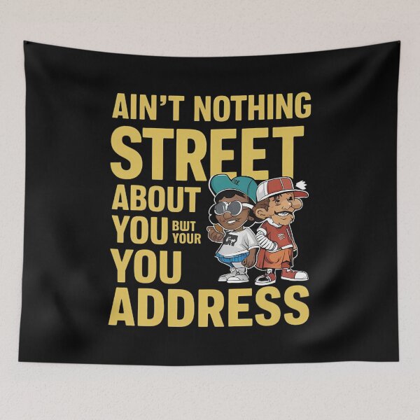 Item preview, Nothing Street About You, Just Your Address designed and sold by DunuStore.