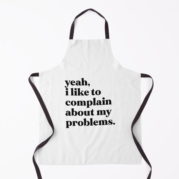 Item preview, Yeah I like to complain about my problems designed and sold by weirdly weird.