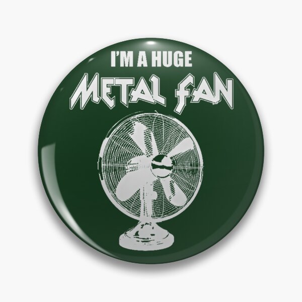 Item preview, Im A Huge Metal Fan designed and sold by BulichJake.
