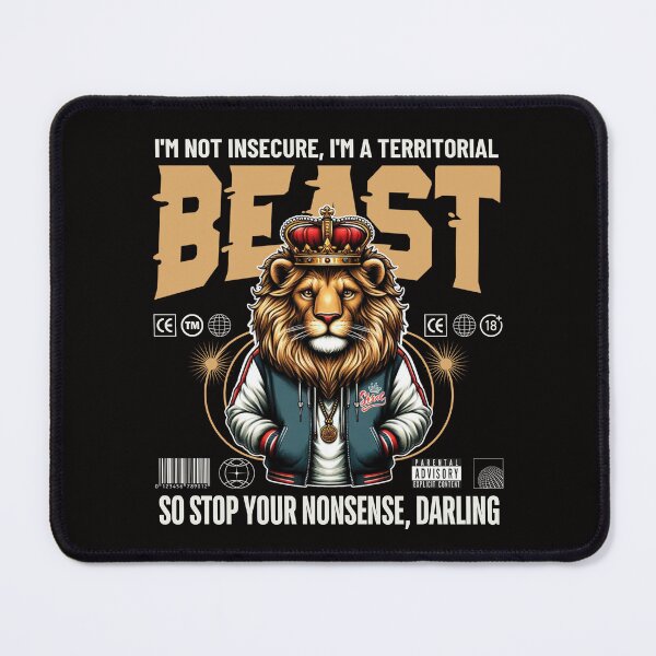 Item preview, I'm not insecure, I'm a territorial beast designed and sold by Peerless-Prime.