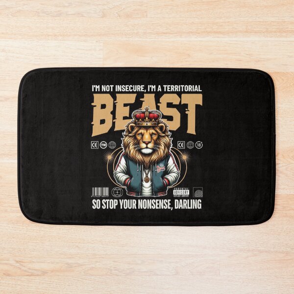 Item preview, I'm not insecure, I'm a territorial beast designed and sold by Peerless-Prime.