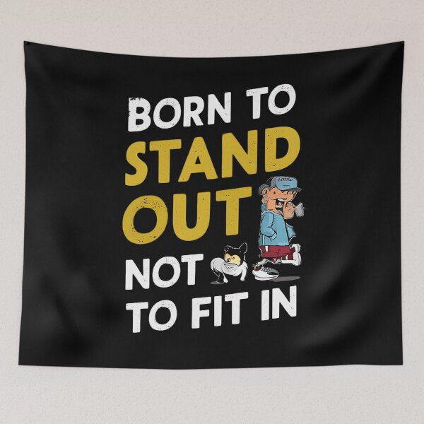 Item preview, Born to stand out, not to fit in designed and sold by DunuStore.