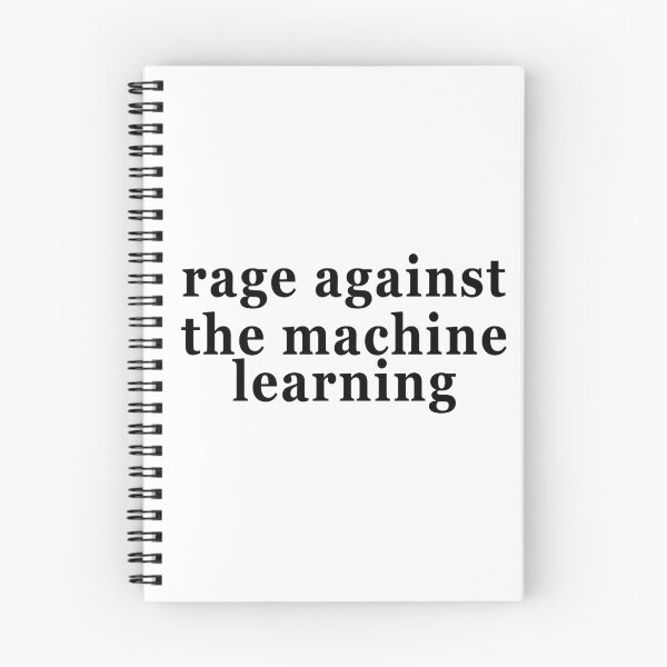 Item preview, RAGE AGAINST THE MACHINE LEARNING. BLACK DESIGN designed and sold by Rejiboustarts.