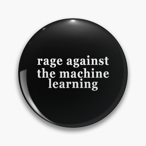 Item preview, RAGE AGAINST THE MACHINE LEARNING. WHITE DESIGN designed and sold by Rejiboustarts.