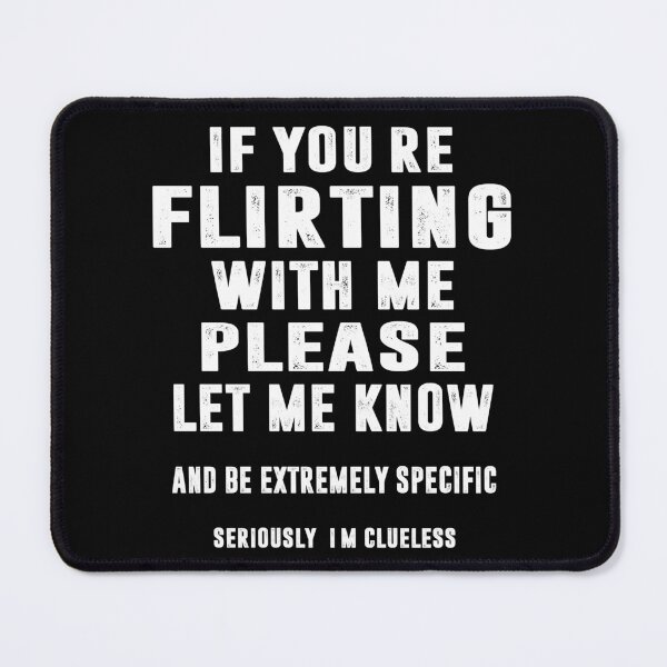Item preview, IF YOU'RE FLIRTING WITH ME. WHITE DESIGN designed and sold by Rejiboustarts.