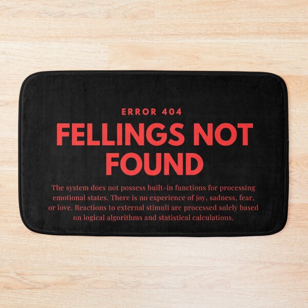 Item preview, ERROR 404 Fellings not Found  designed and sold by Pterodak.